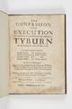 The confession and execution as well of the several prisoners that suffered at Tyburn on Wednesday the 17th of April 1678 Image preview